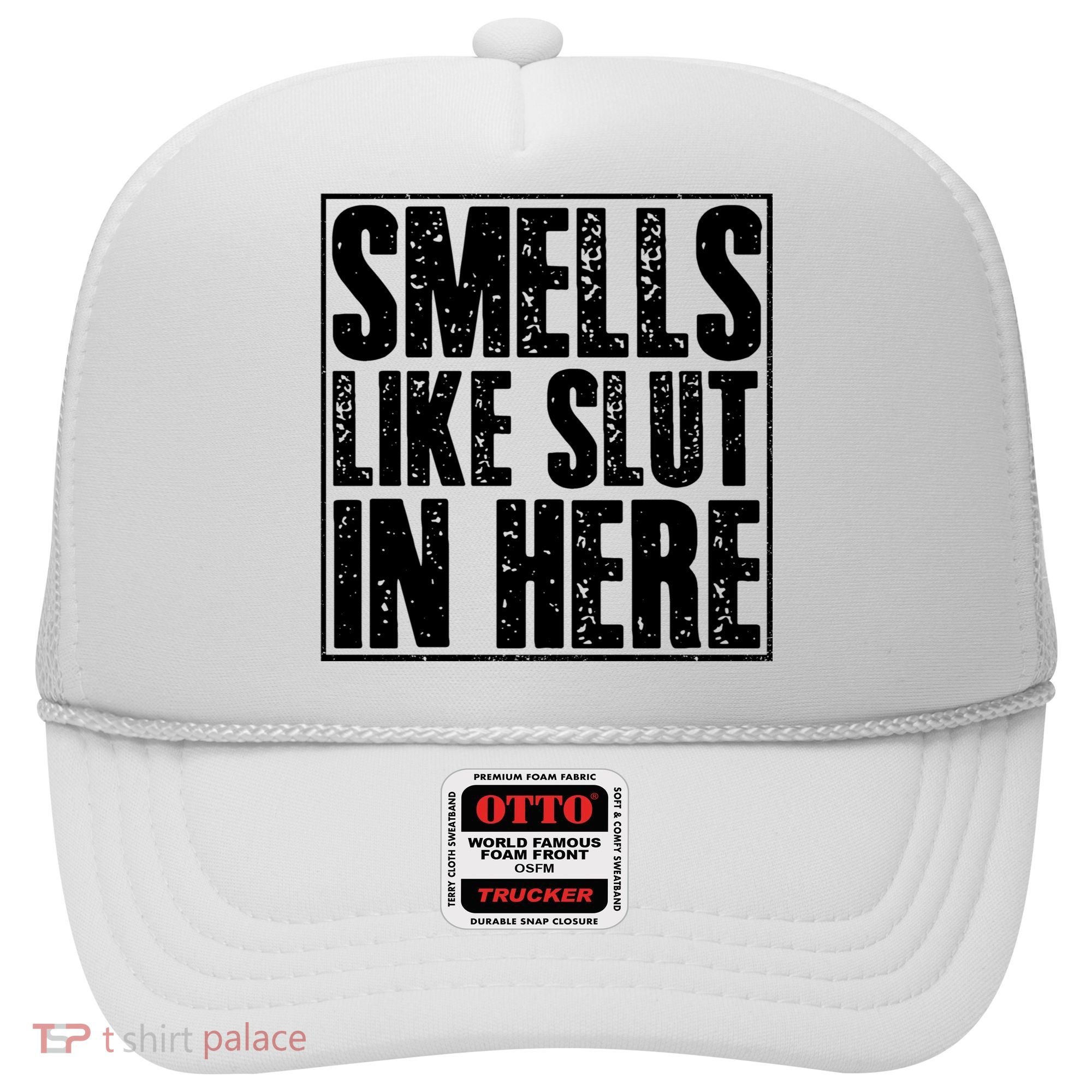 Offensive Funny Adult Humor, Smells Like Slut In Here Hat