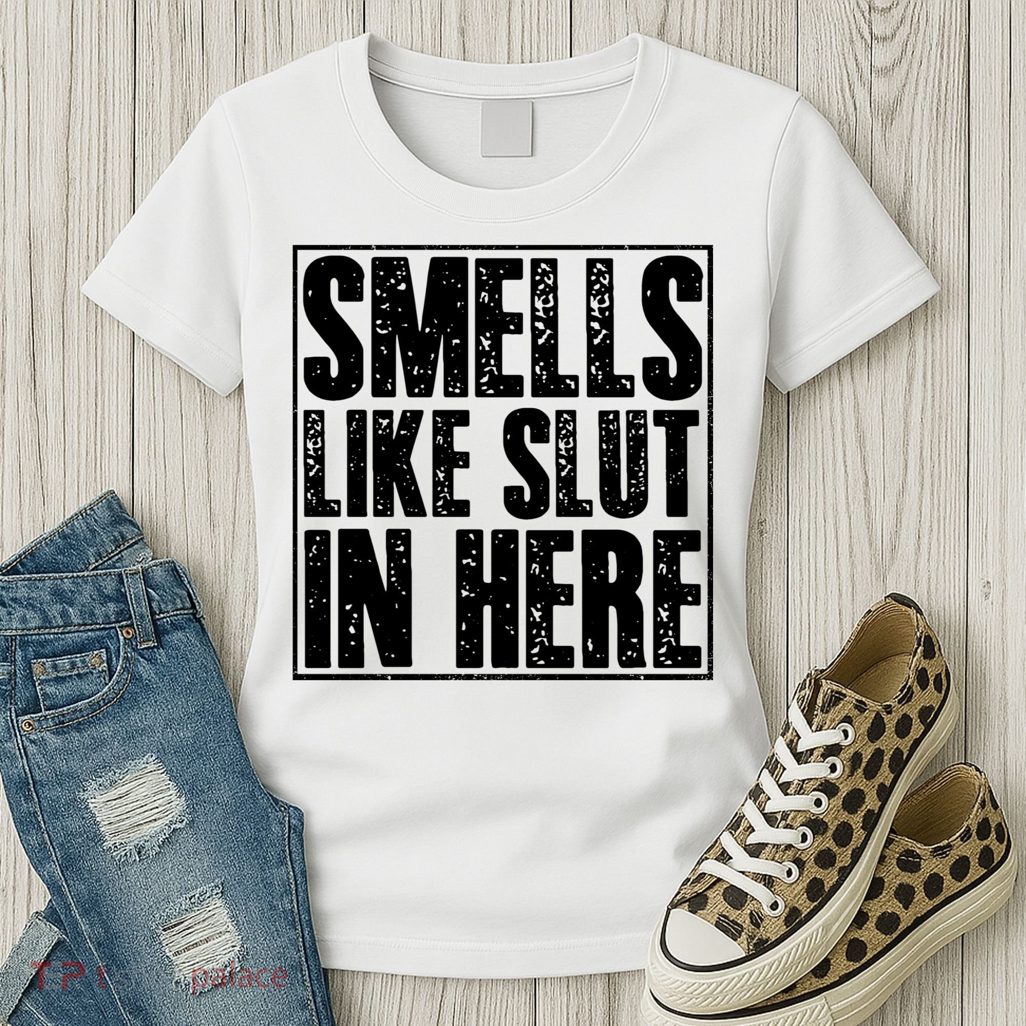 Offensive Funny Adult Humor, Smells Like Slut In Here Women's T-Shirt