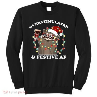 Overstimulated & Festive Af Raccoon Christmas Design Sweatshirt