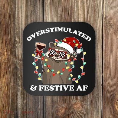 Overstimulated & Festive Af Raccoon Christmas Design Coaster