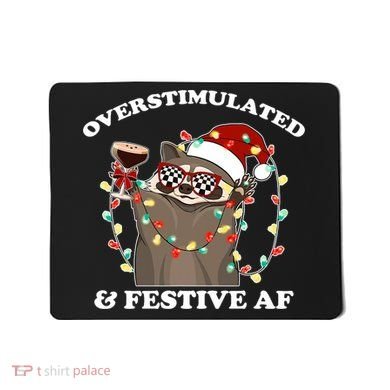 Overstimulated & Festive Af Raccoon Christmas Design Mousepad