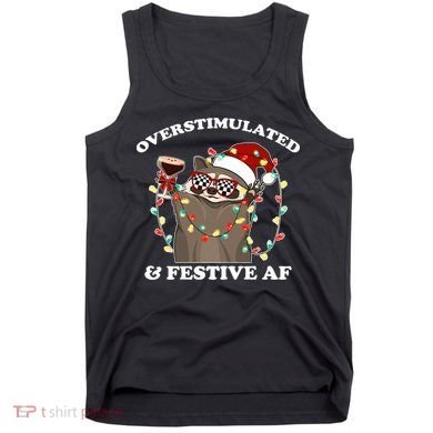 Overstimulated & Festive Af Raccoon Christmas Design Tank Top