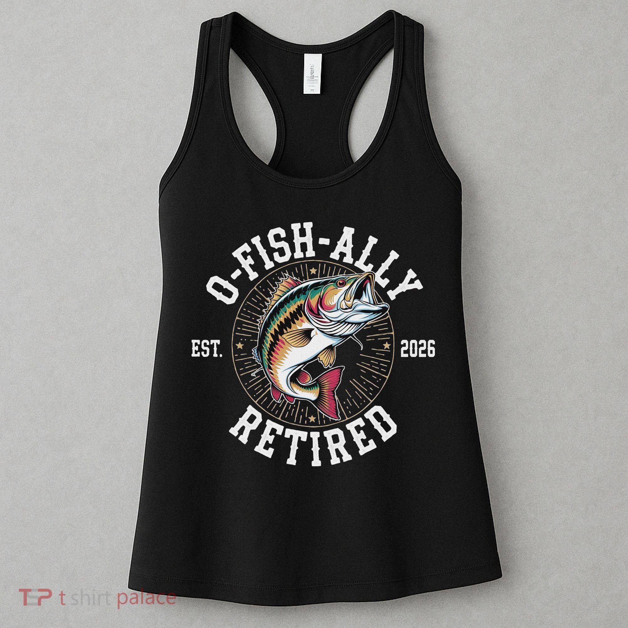 O Fish Ally Retired EST 2026 Fishing Fan Women's Tank Top