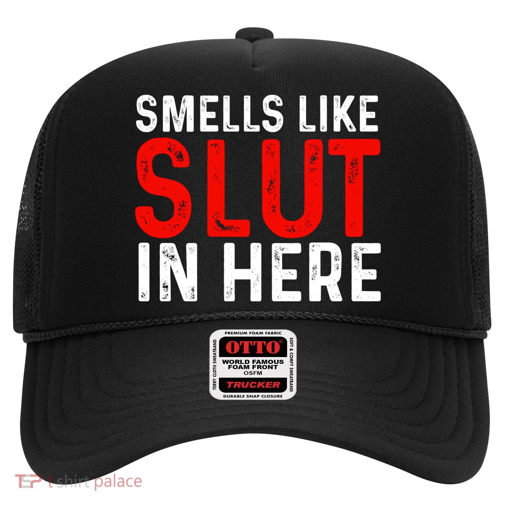 Offensive Funny Adult Humor, Smells Like Slut In Here Hat