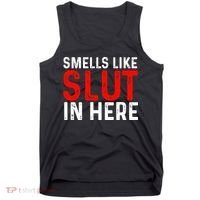 Offensive Funny Adult Humor, Smells Like Slut In Here Tank Top thumb 0