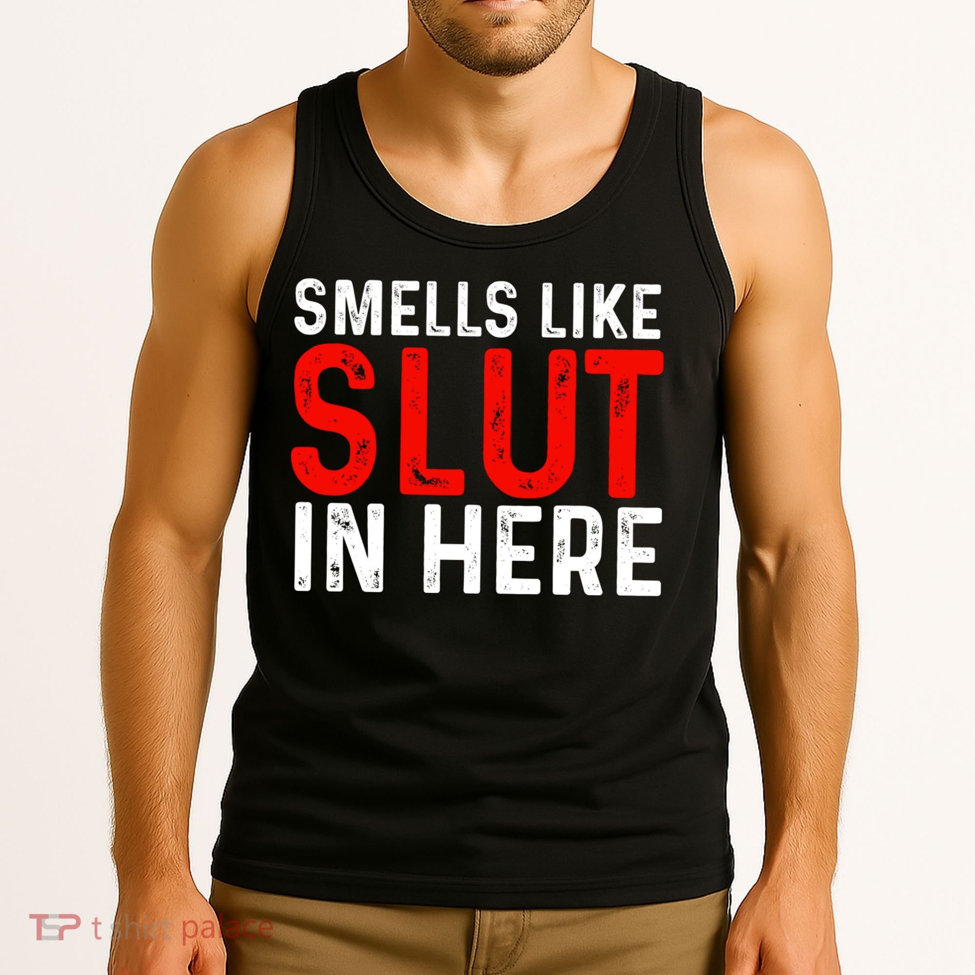 Offensive Funny Adult Humor, Smells Like Slut In Here Tank Top