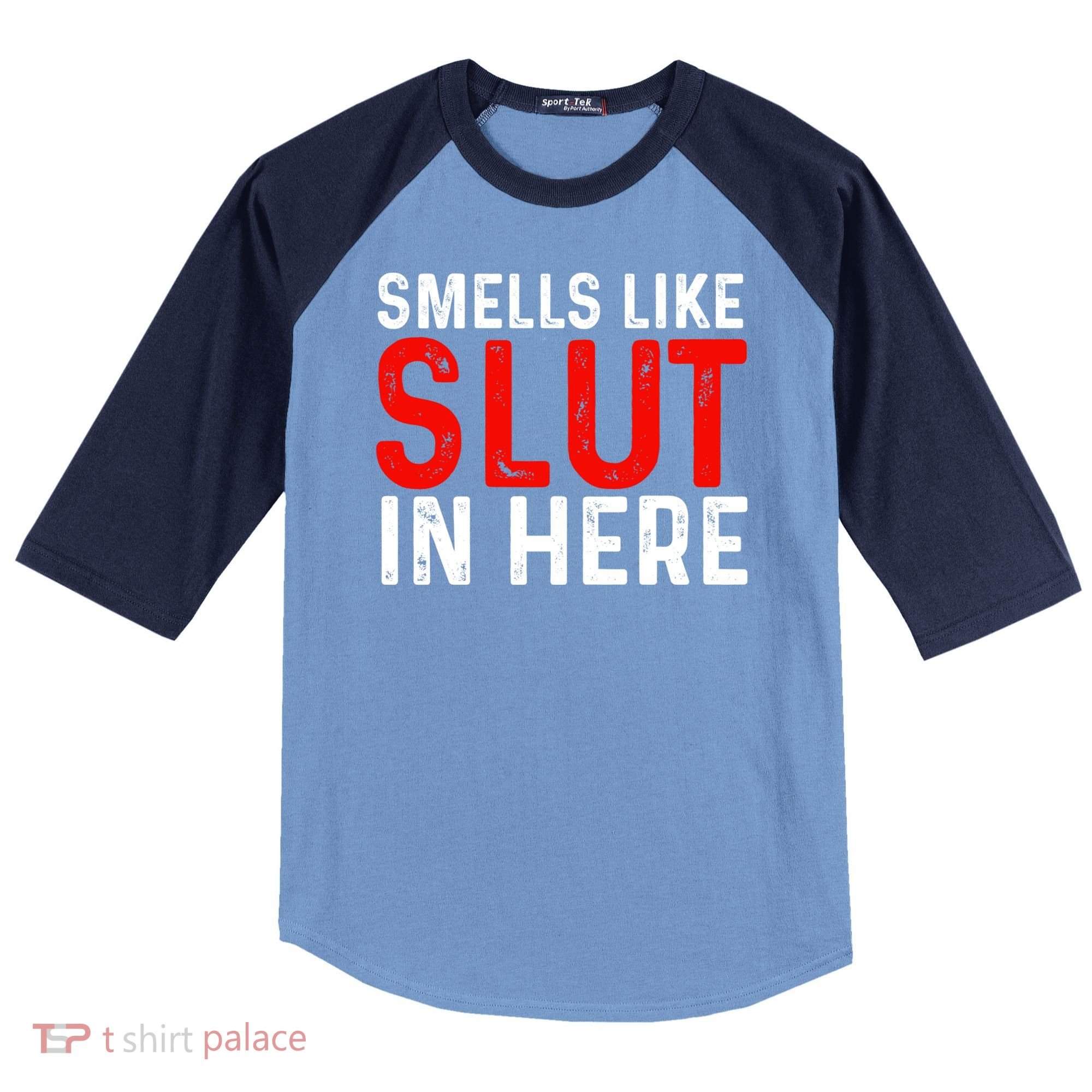 Offensive Funny Adult Humor, Smells Like Slut In Here Raglan Baseball Sleeve Shirt