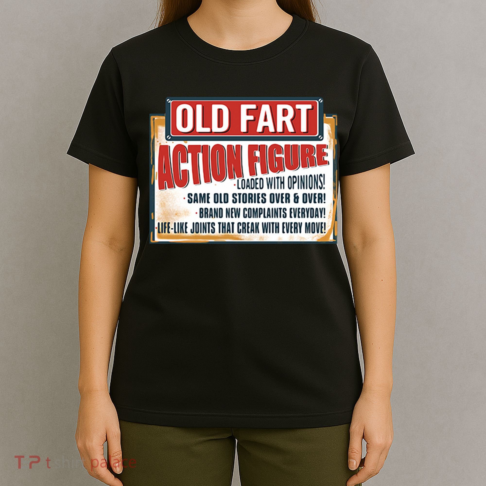 Old Fart Action Figure Loaded With Opinions T-Shirt
