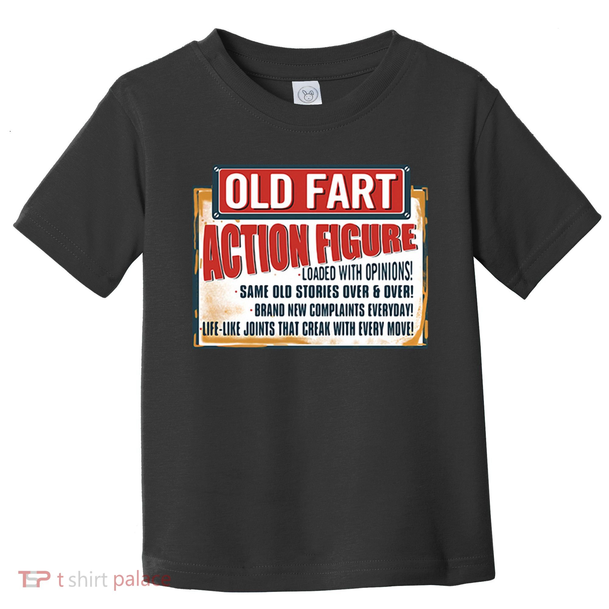 Old Fart Action Figure Loaded With Opinions Toddler T-Shirt