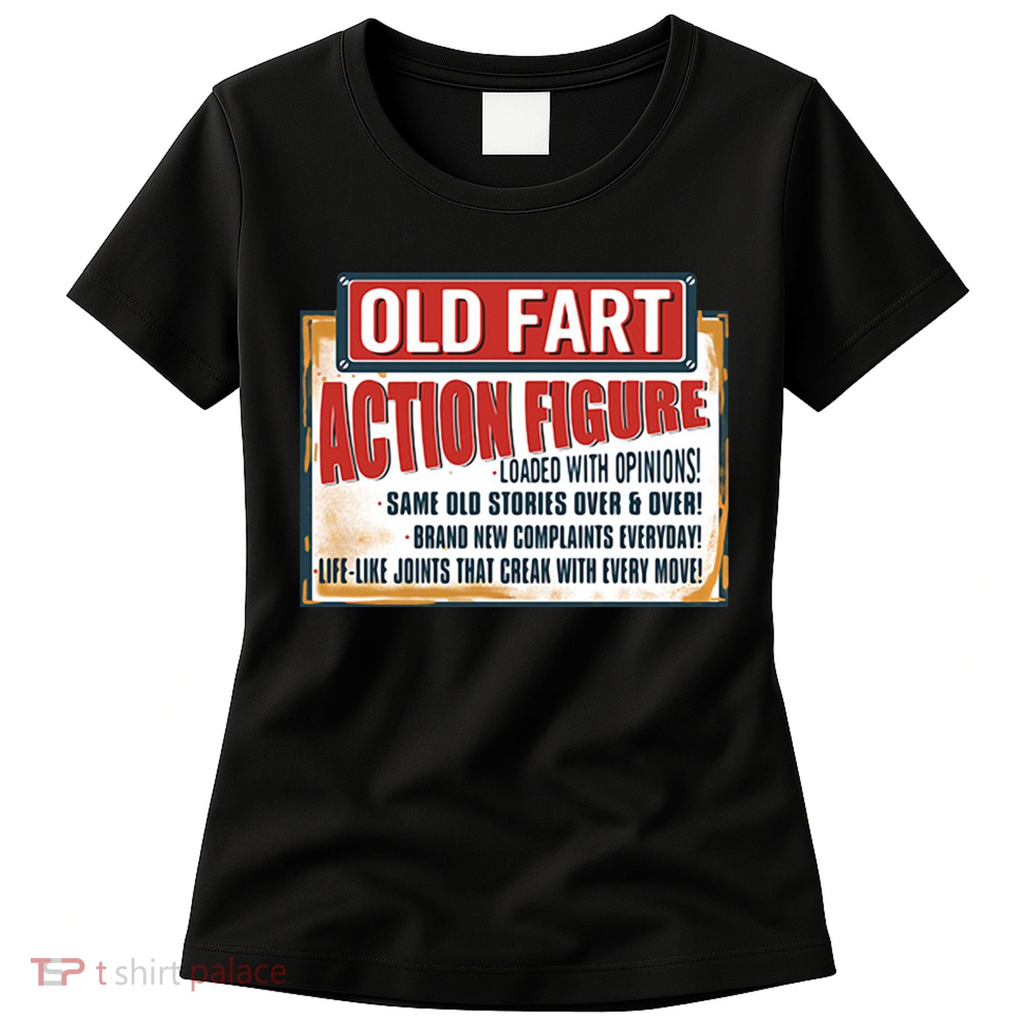 Old Fart Action Figure Loaded With Opinions Women's T-Shirt