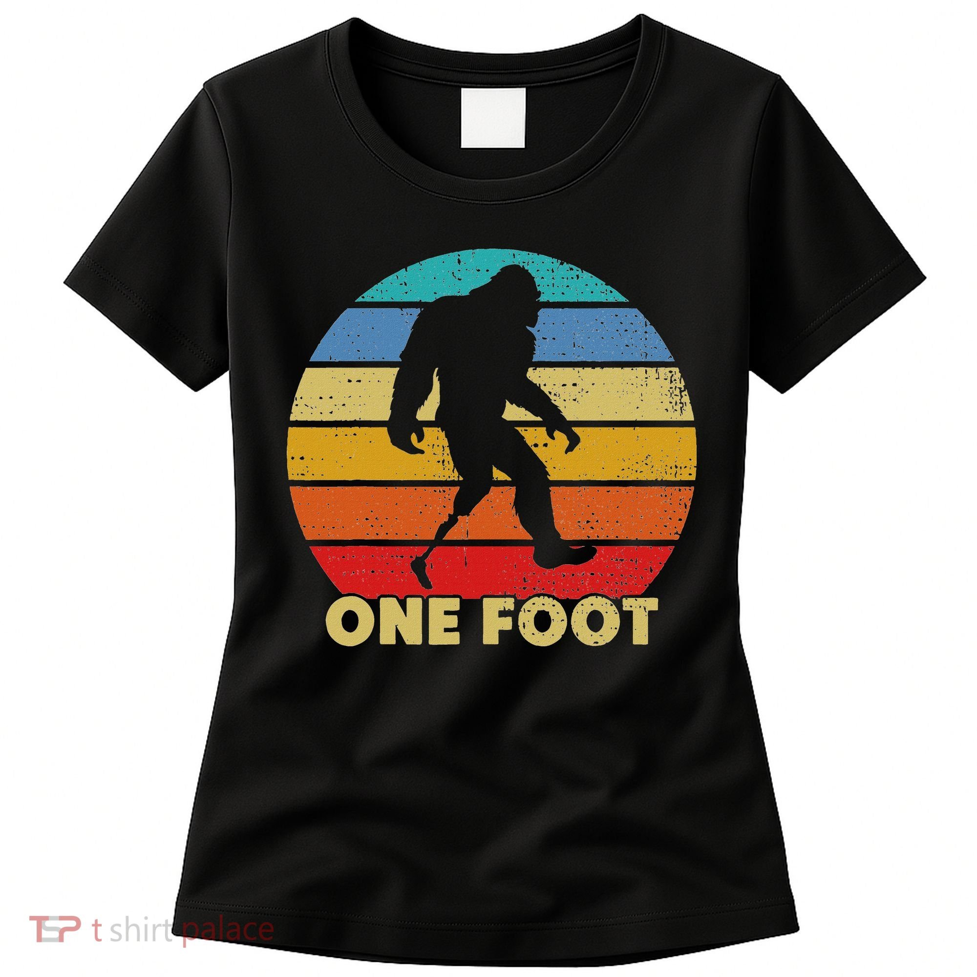 One Foot Bigfoot Prosthetics Amputated Disability Women's T-Shirt