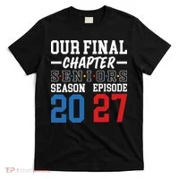 Our Final Chapter Seniors 2027 Graduation T-Shirt thumb 0