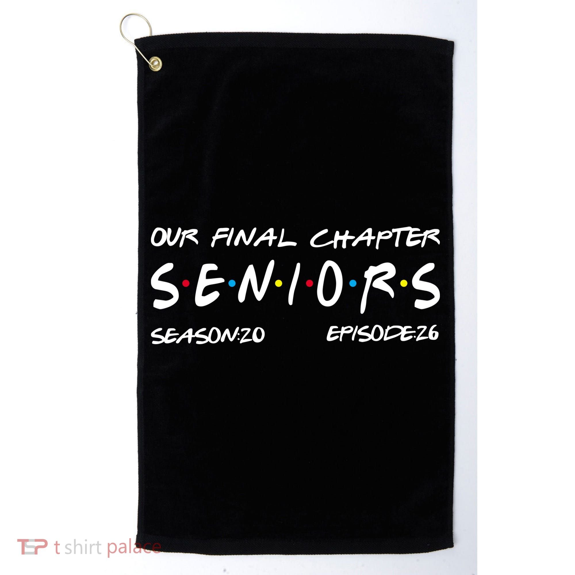 Our Final Chapter Seniors 2026 Graduation Senior 26 Graduation Golf Towel