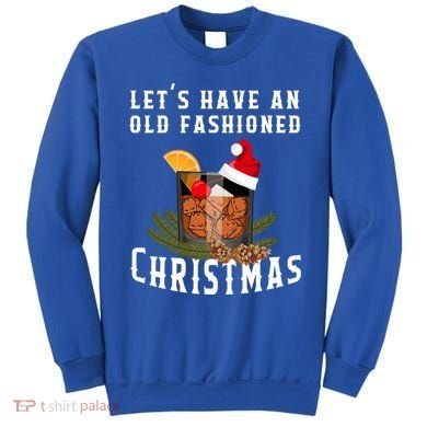 Old Fashioned Christmas Funny Bourbon Whiskey Cocktail Gift Sweatshirt