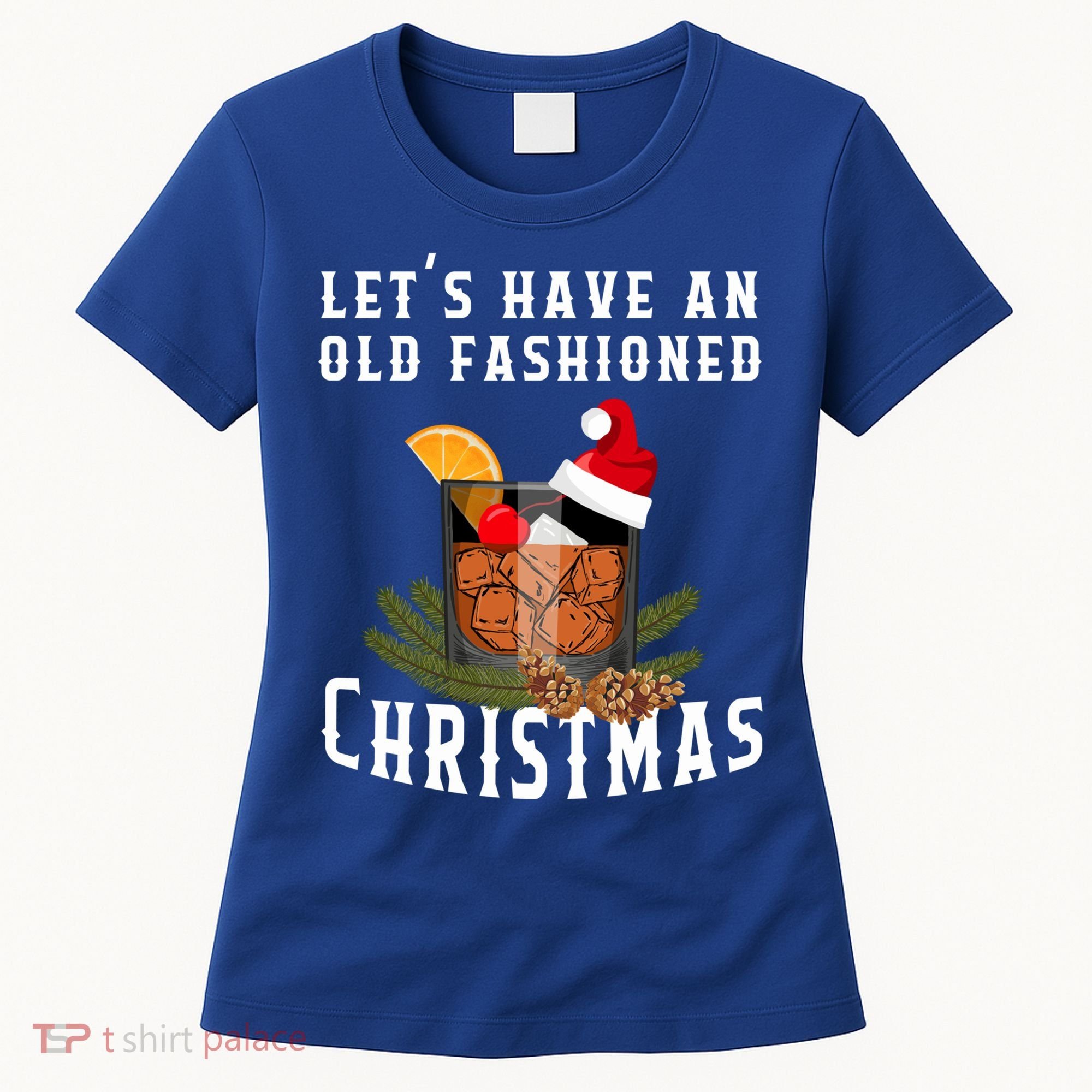 Old Fashioned Christmas Funny Bourbon Whiskey Cocktail Gift Women's T-Shirt