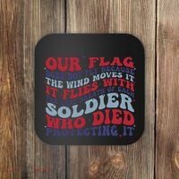 Our Flag Does Not Fly Because The Wind Moves It Coaster thumb 0