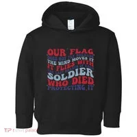 Our Flag Does Not Fly Because The Wind Moves It Toddler Hoodie thumb 0