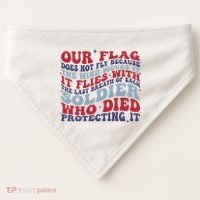 Our Flag Does Not Fly Because The Wind Moves It USA-Made Doggie Bandana thumb 0