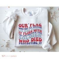 Our Flag Does Not Fly Because The Wind Moves It Sweatshirt thumb 2