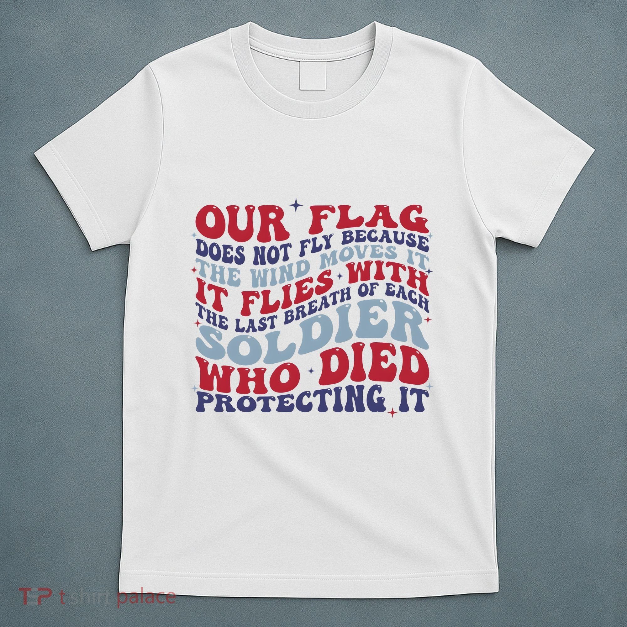 Our Flag Does Not Fly Because The Wind Moves It T-Shirt