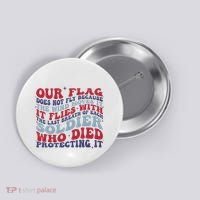 Our Flag Does Not Fly Because The Wind Moves It Button thumb 0