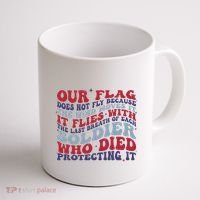 Our Flag Does Not Fly Because The Wind Moves It Coffee Mug thumb 1