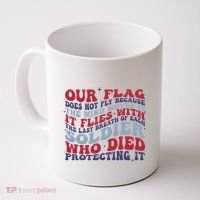 Our Flag Does Not Fly Because The Wind Moves It Coffee Mug thumb 0