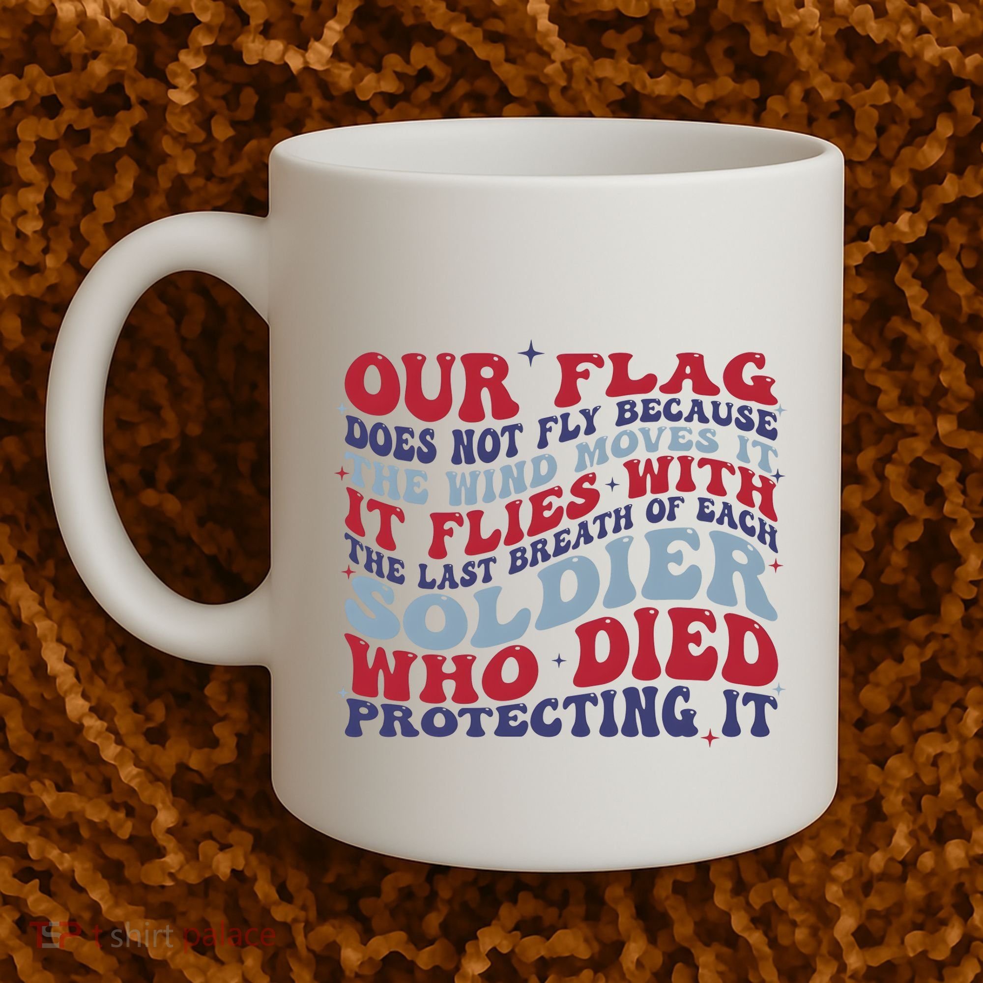 Our Flag Does Not Fly Because The Wind Moves It Coffee Mug