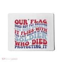Our Flag Does Not Fly Because The Wind Moves It Mousepad thumb 0