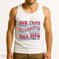 Our Flag Does Not Fly Because The Wind Moves It Tank Top thumb 3
