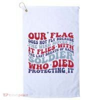 Our Flag Does Not Fly Because The Wind Moves It Golf Towel thumb 0