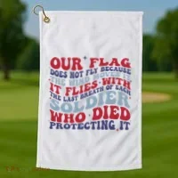Our Flag Does Not Fly Because The Wind Moves It Golf Towel thumb 1