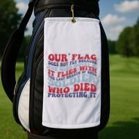 Our Flag Does Not Fly Because The Wind Moves It Golf Towel thumb 2
