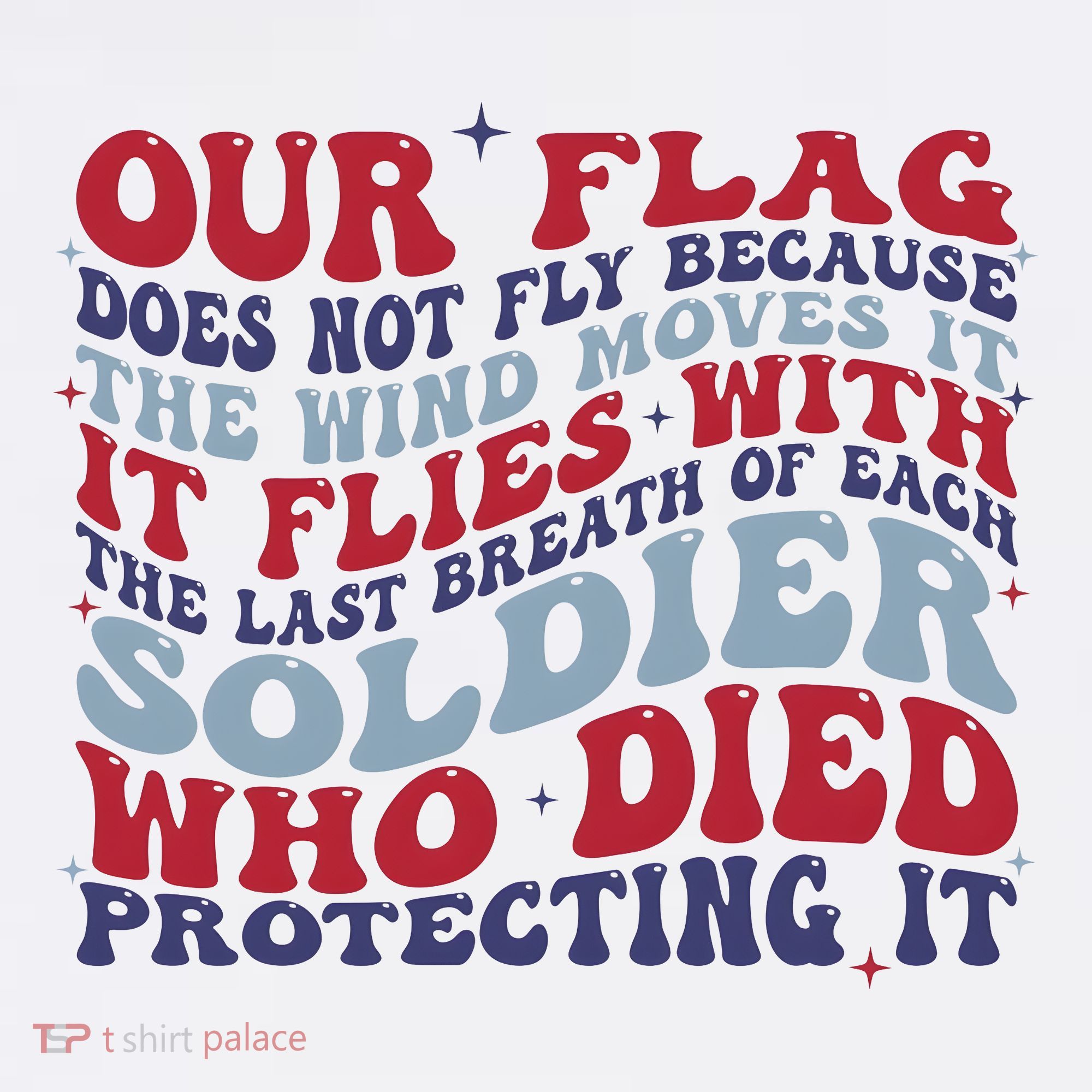 Our Flag Does Not Fly Because The Wind Moves It Women's T-Shirt