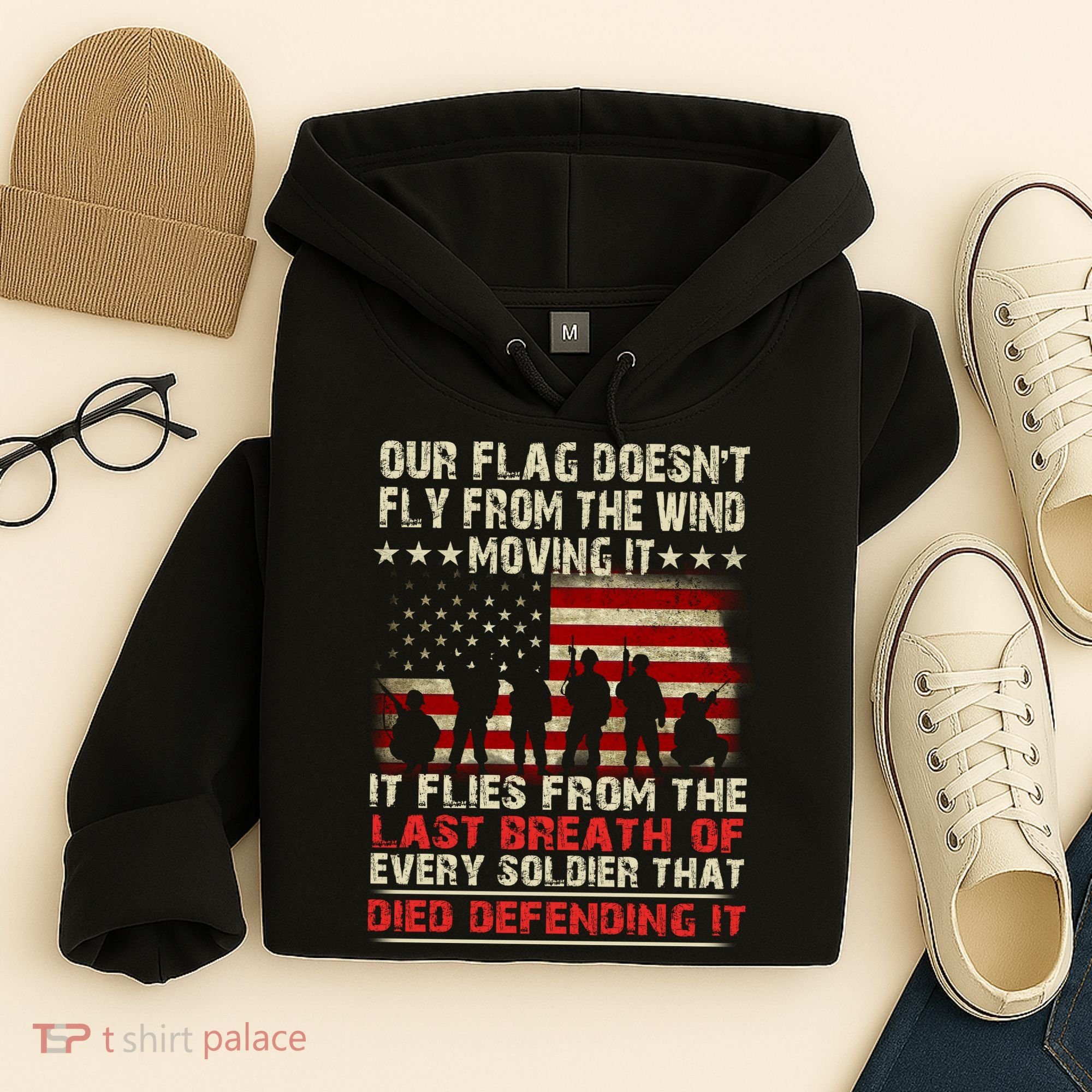 Our Flag Does Not Fly Because The Wind Moves It .... It Flies With The Last Brea Hoodie