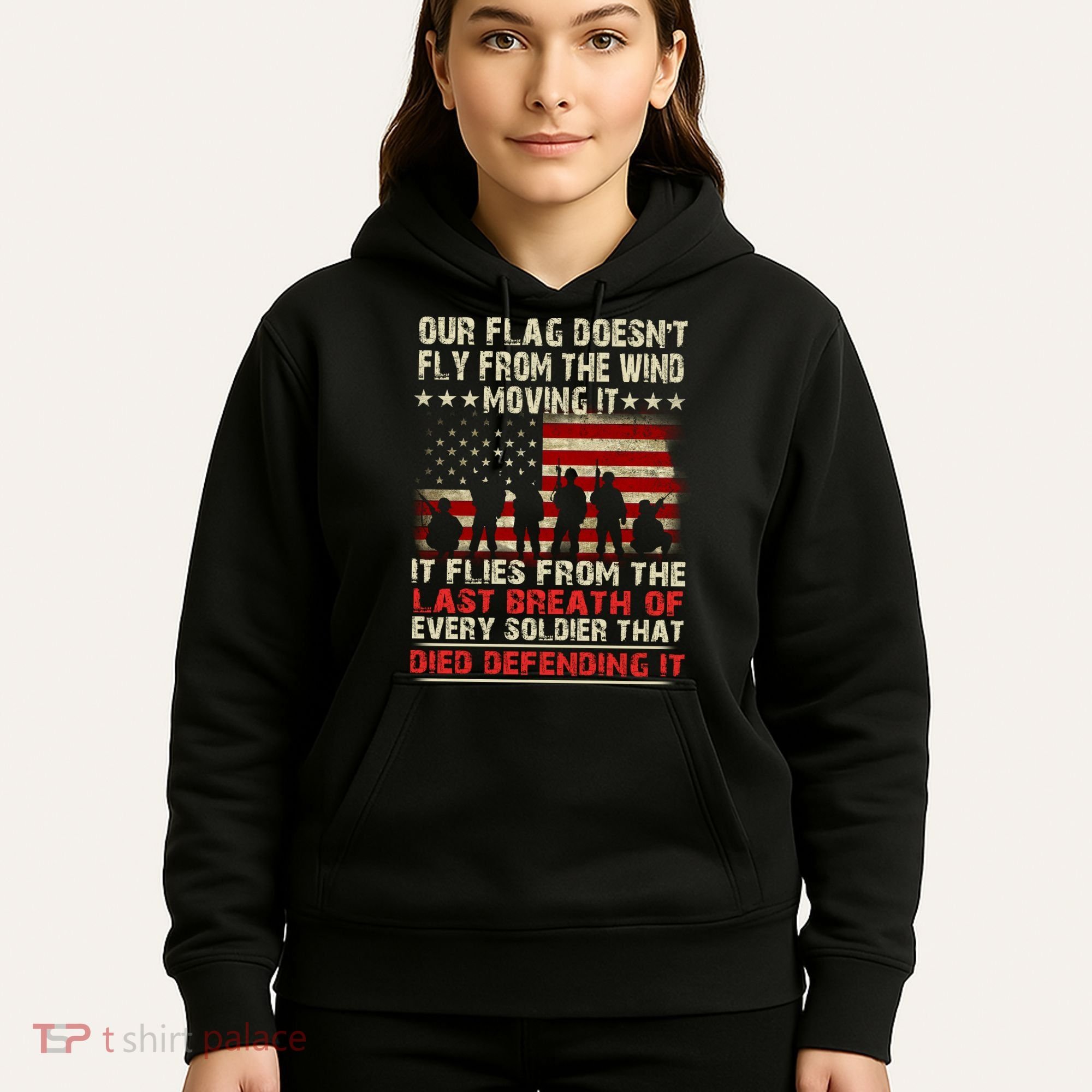 Our Flag Does Not Fly Because The Wind Moves It .... It Flies With The Last Brea Hoodie