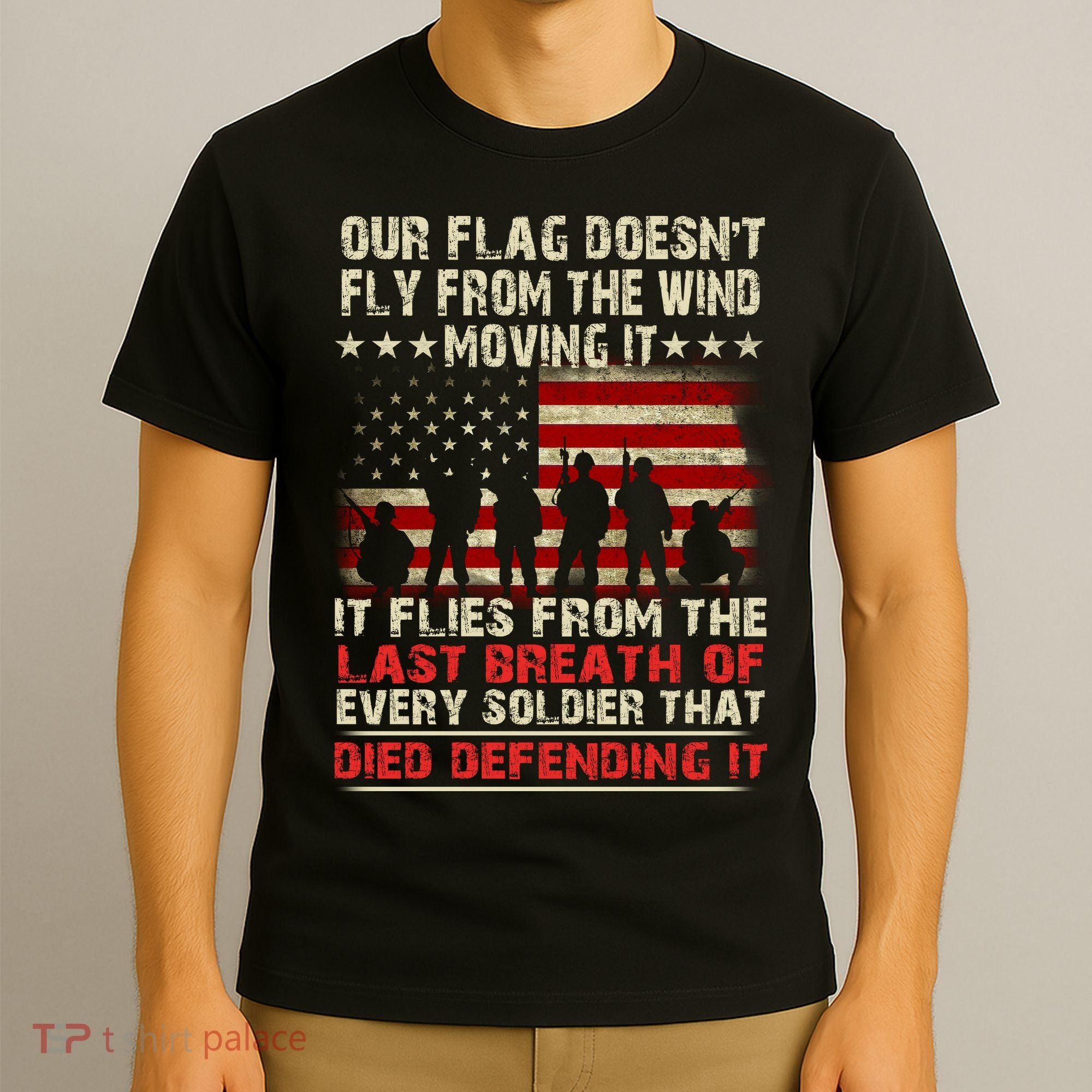 Our Flag Does Not Fly Because The Wind Moves It .... It Flies With The Last Brea T-Shirt