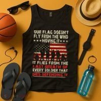 Our Flag Does Not Fly Because The Wind Moves It .... It Flies With The Last Brea Tank Top thumb 4