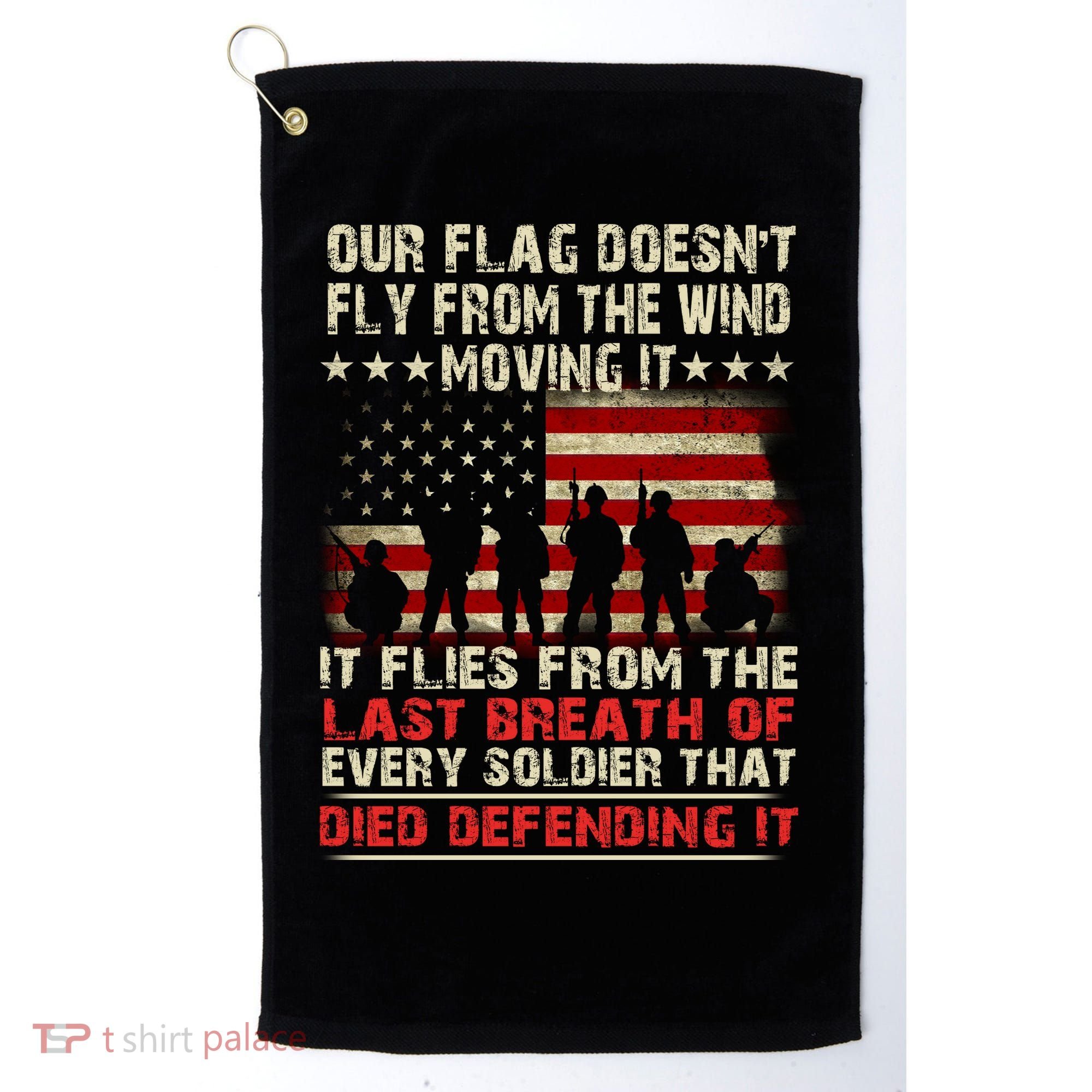 Our Flag Does Not Fly Because The Wind Moves It .... It Flies With The Last Brea Golf Towel