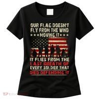 Our Flag Does Not Fly Because The Wind Moves It .... It Flies With The Last Brea Women's T-Shirt thumb 0