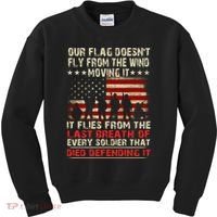 Our Flag Does Not Fly Because The Wind Moves It .... It Flies With The Last Brea Kids Sweatshirt thumb 0