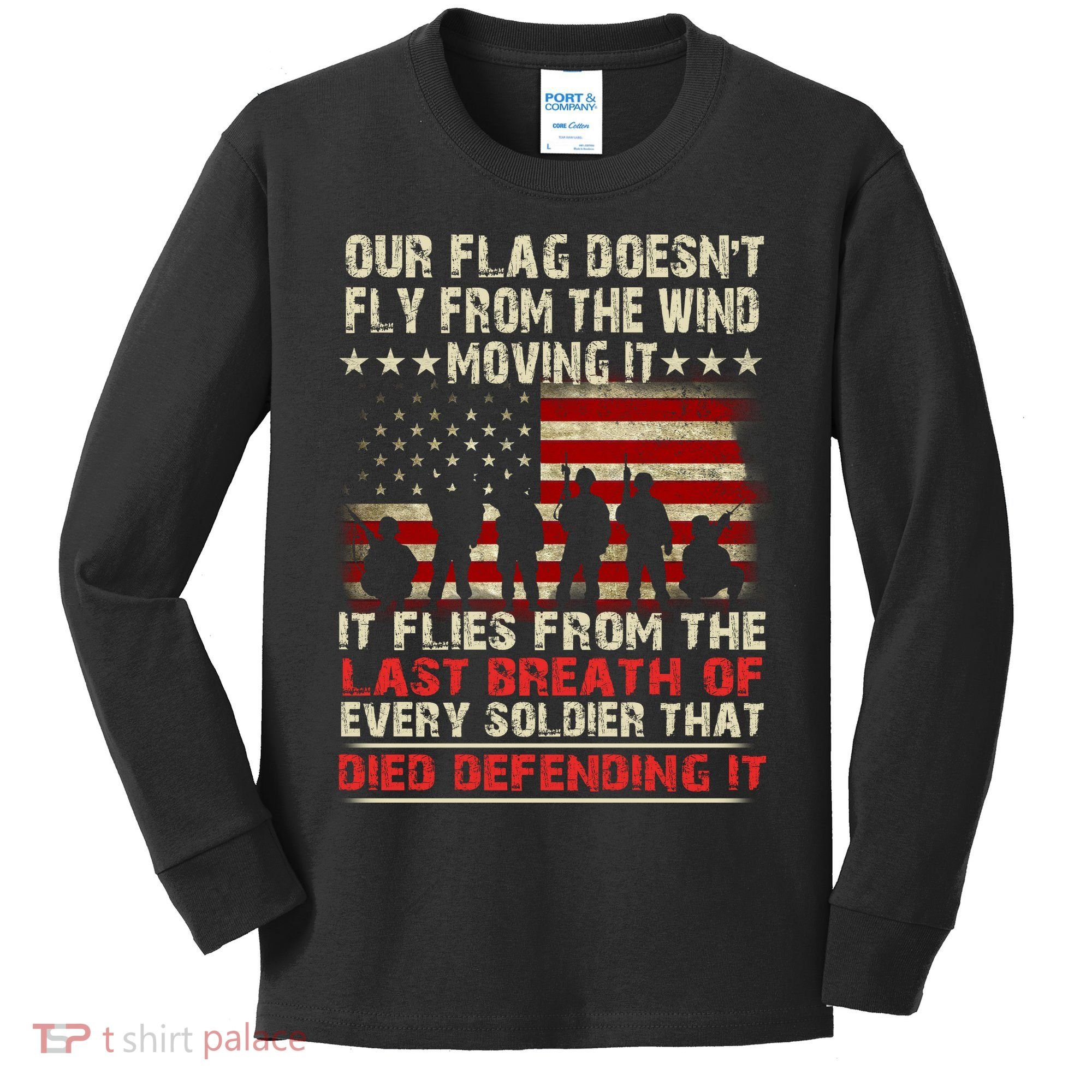 Our Flag Does Not Fly Because The Wind Moves It .... It Flies With The Last Brea Kids Long Sleeve Shirt
