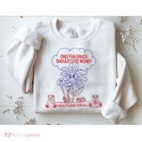 Only Fun Drugs Should Cost Money Sweatshirt thumb 2