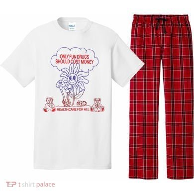Only Fun Drugs Should Cost Money Pajama Set