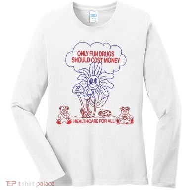 Only Fun Drugs Should Cost Money Women's Long Sleeve Shirt
