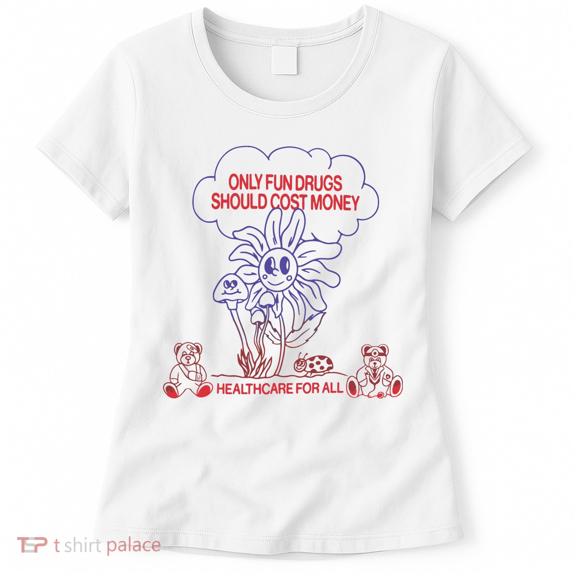 Only Fun Drugs Should Cost Money Women's T-Shirt