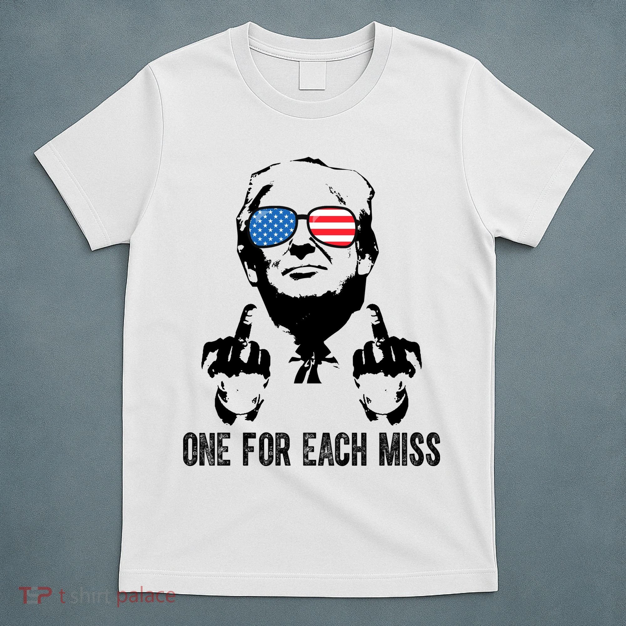 One For Each Miss Donald Trump Middle Finger Usa Funny T-Shirt