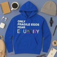 Only Fragile Egos Fear Equality Hu Rights Meaningful Gift Hoodie thumb 3