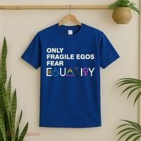 Only Fragile Egos Fear Equality Hu Rights Meaningful Gift T-Shirt thumb 2
