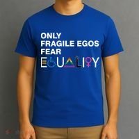 Only Fragile Egos Fear Equality Hu Rights Meaningful Gift T-Shirt thumb 3